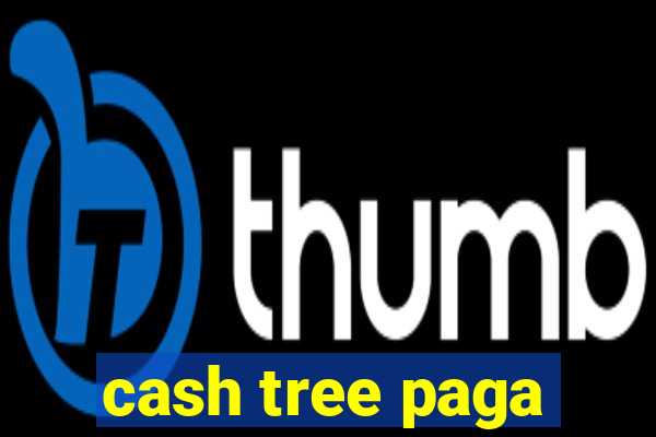 cash tree paga